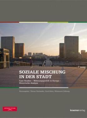 预订【德语】 Soziale Mischung in der Stadt:Case Studies; Wohnungspolitik in Europa; Historische Analyse. Hrsg.: Wüstenr