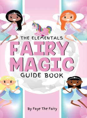 按需印刷不退不换THE ELEMENTALS; FAIRY MAGIC GUIDE BOOK[9781950698080]