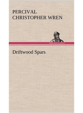 预订Driftwood Spars The Stories of a Man, a Boy, a Woman, and Certain Other People Who Strangely Met Upon the Sea of Lif