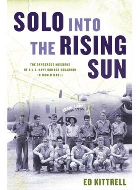预订Solo into the Rising Sun:The Dangerous Missions of a U.S. Navy Bomber Squadron in World War II