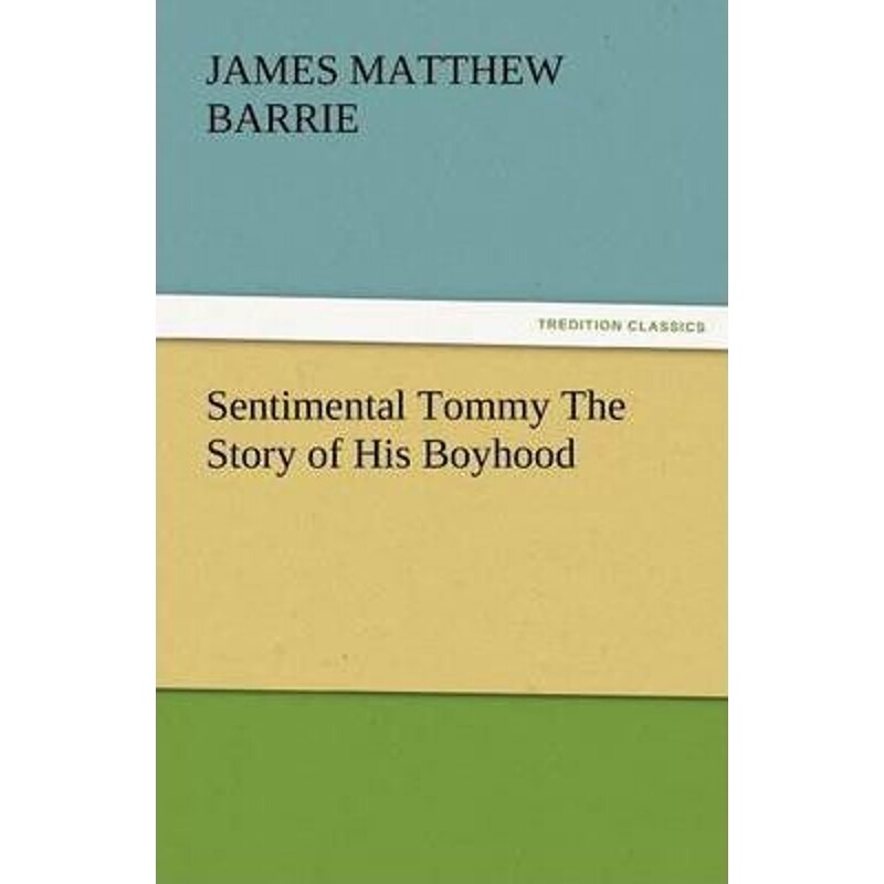 按需印刷不退不换Sentimental Tommy the Story of His Boyhood[9783842477162]