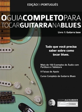 按需印刷POR O Guia Completo Para Tocar Blues na Guitarra Livro Um - Guitarra Base[9781910403402]
