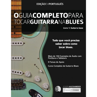 按需印刷POR O Guia Completo Para Tocar Blues na Guitarra Livro Um - Guitarra Base[9781910403402]