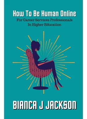 按需印刷How To Be Human Online For Career Services Professionals In Higher Education[9781087975450]