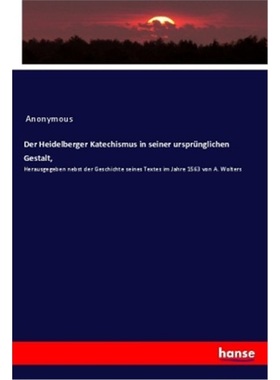 预订【德语】Der Heidelberger Katechismus in seiner ursprunglichen Gestalt,[9783337757212]