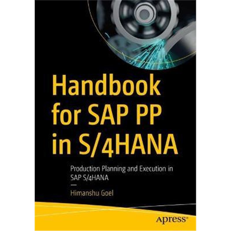预订Handbook for SAP PP in S/4HANA:Production Planning and Execution in SAP S/4HANA