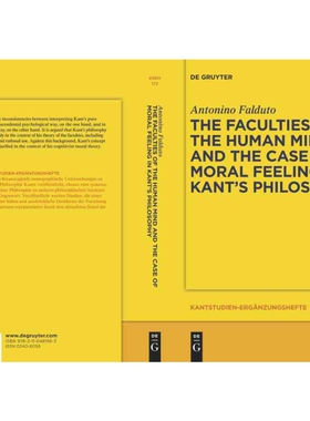 按需印刷DGYT The Faculties of the Human Mind and the Case of Moral Feeling in Kant’s Philosophy[9783110481563]