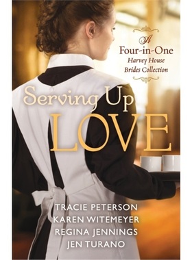 预订Serving Up Love � A Four╥n|ne Harvey House Brides Collection[9780764232695]