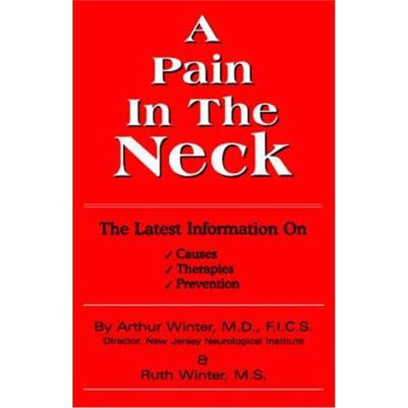 按需印刷不退不换A Pain In The Neck:The Latest Information on Causes, Therapies, Prevention[9780595349203]