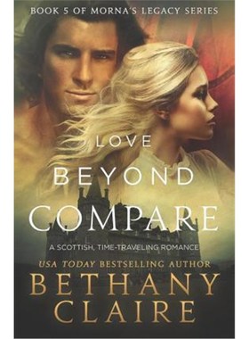 按需印刷Love Beyond Compare:A Scottish, Time Travel romance[9780996003780]