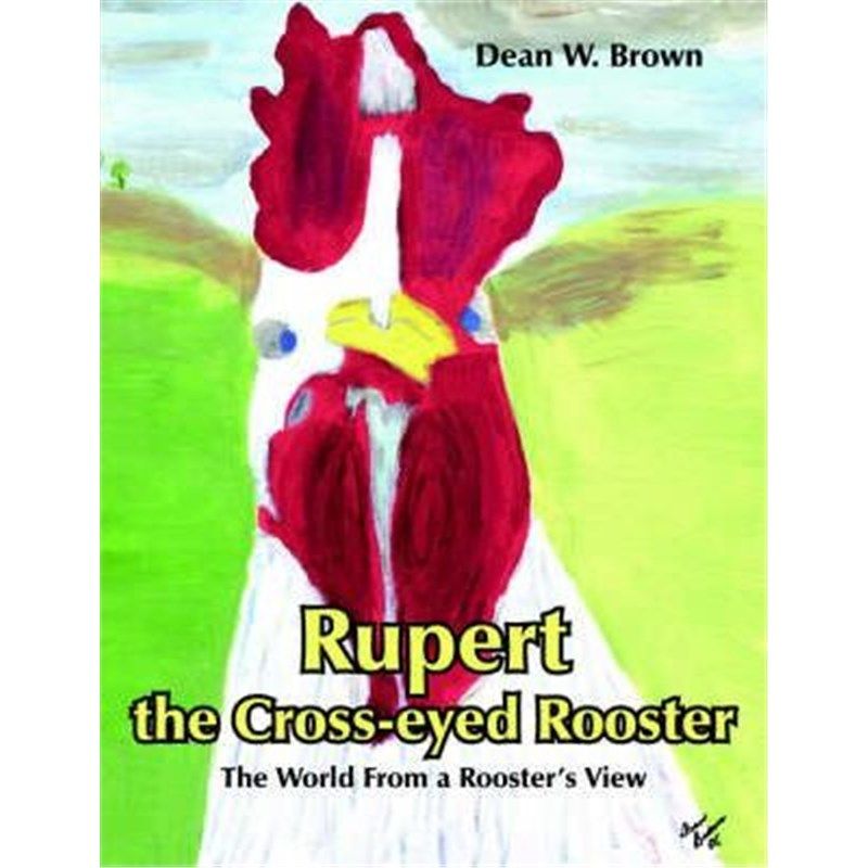 按需印刷不退不换Rupert the Cross-eyed Rooster[9781420869552]