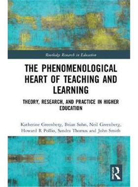预订不退不换The Phenomenological Heart of Teaching and Learning:Theory, Research, and Practice in Higher Education