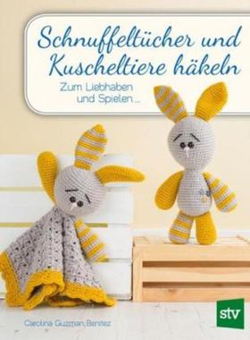 预订【德语】 Schnuffeltücher und Kuscheltiere häkeln:Zum Liebhaben und Spielen ...