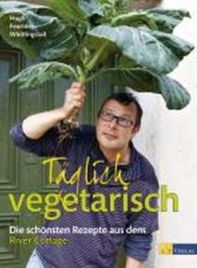 预订【德语】 Täglich vegetarisch:Die schönsten Rezepte aus dem River Cottage
