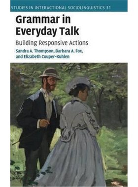 按需印刷Grammar in Everyday Talk:Building Responsive Actions[9781107031029]