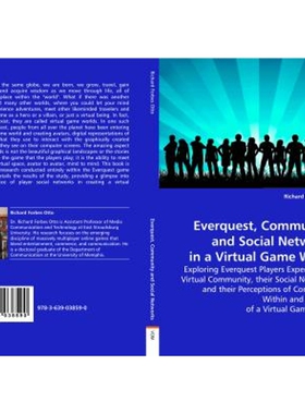 按需印刷不退不换Everquest, Community, and Social Networks in a Virtual Game World[9783639038590]