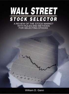 预订Wall Street Stock Selector:A Review of the Stock Market with Rules and Methods for Selecting Stocks