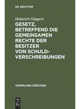 按需印刷不退不换DEG Gesetz, betreffend die gemeinsamen Rechte der Besitzer von Schuldverschreibungen[9783111158112]