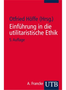预订【德语】Einführung in die utilitaristische Ethik:Klassische und zeitgenössische Texte