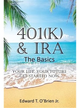 预订401(k) & IRA the Basics:Your Life - Your Future Get Started Now