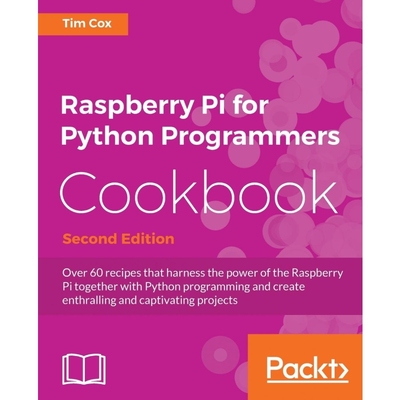 按需印刷Raspberry Pi for Python Programmers Cookbook, Second Edition[9781785288326]