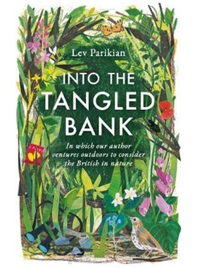 预订不退不换Into The Tangled Bank:In Which Our Author Ventures Outdoors to Consider the British in Nature