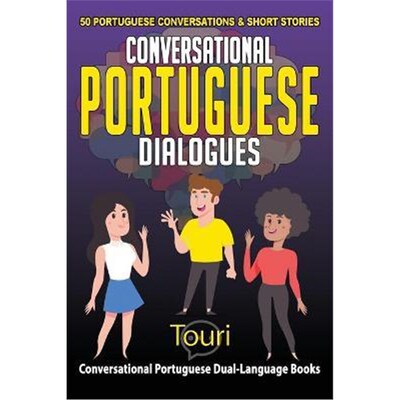 按需印刷Conversational Portuguese Dialogues:50 Portuguese Conversations and Short Stories[9781953149213]