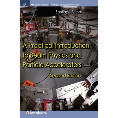 按需印刷A Practical Introduction to Beam Physics and Particle Accelerators[9781643270913]