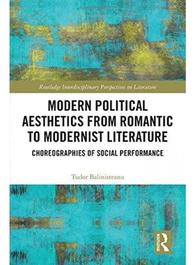 按需印刷不退不换Modern Political Aesthetics from Romantic to Modernist Literature[9781138303928]