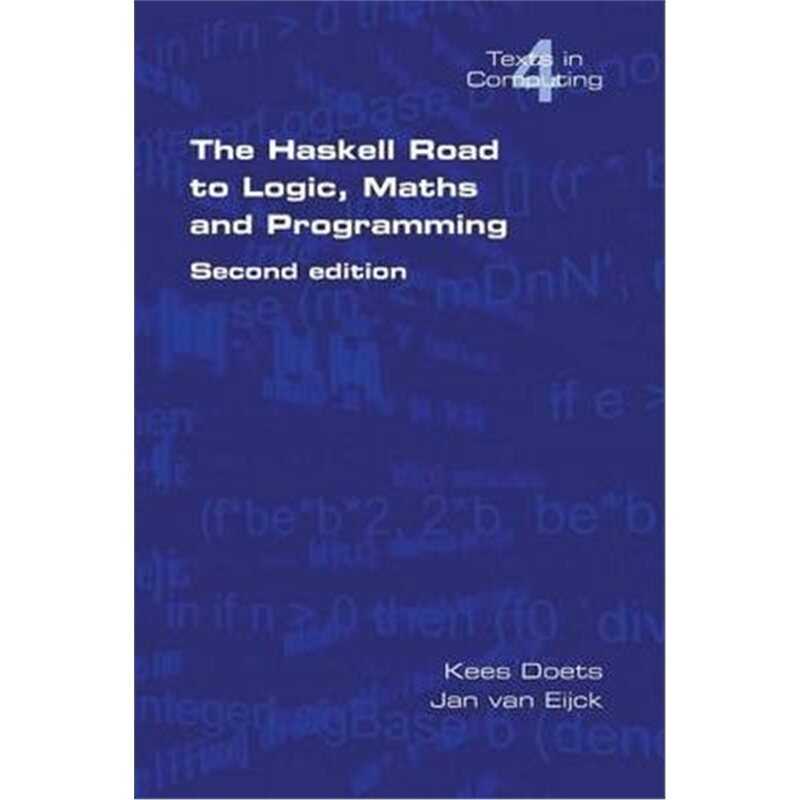 按需印刷不退不换The Haskell Road to Logic, Maths and Programming[9780954300692]