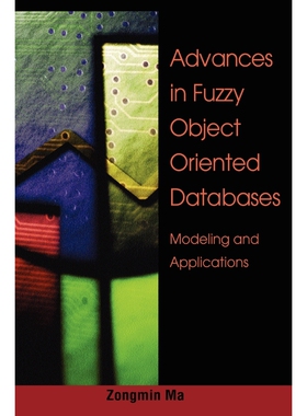 按需印刷不退不换Advances in Fuzzy Object-Oriented Databases[9781591403845]