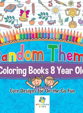 按需印刷不退不换Random Theme Coloring Books 8 Year Old | Cute Designs for On-the-Go Fun[9781645210610]