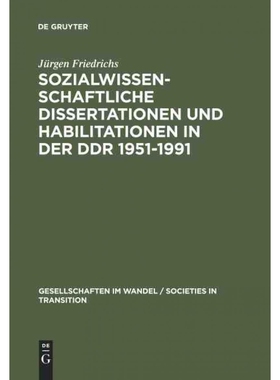 按需印刷不退不换DEG Sozialwissenschaftliche Dissertationen und Habilitationen in der DDR 1951 1991[9783110138078]