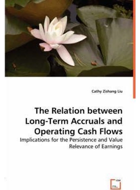 按需印刷不退不换The Relation between Long-term Accruals and Operating Cash Flows[9783836497879]