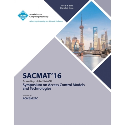 按需印刷SACMAT 16  ACM Symposium on Access Control Models and Technologies[9781450345989]