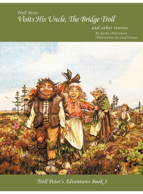 按需印刷Troll Peter Visits His Uncle, the Bridge Troll and Other Stories