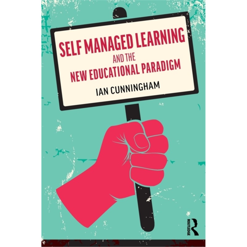 预订Self Managed Learning and the New Educational Paradigm[9780367219666]