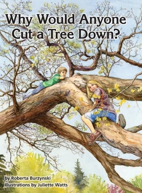 按需印刷Why Would Anyone Want to Cut a Tree Down?[9781782665885]