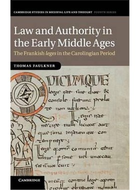 按需印刷Law and Authority in the Early Middle Ages:The Frankish leges in the Carolingian Period[9781107084919]