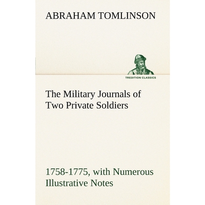 按需印刷不退不换The Military Journals of Two Private Soldiers, 1758-1775 With Numerous Illustrative Notes[9783849186234]