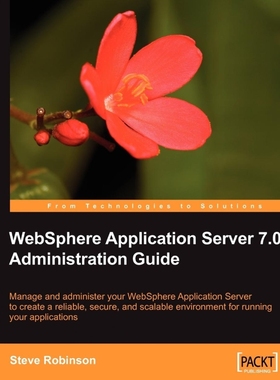 按需印刷WebSphere Application Server 7.0 Administration Guide[9781847197207]