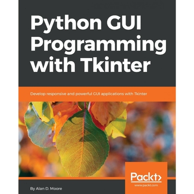 按需印刷Python GUI Programming with Tkinter[9781788835886]