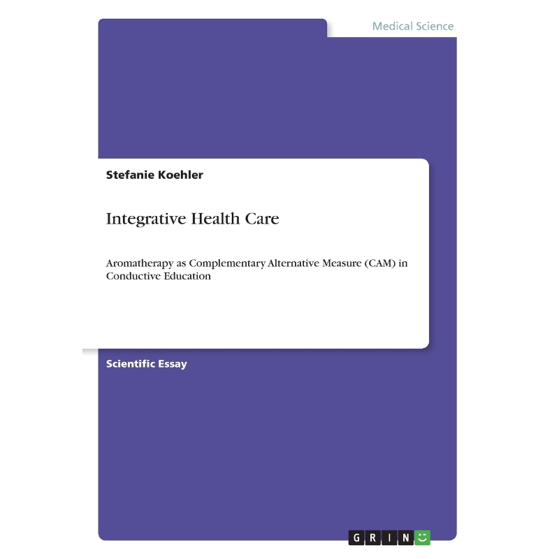 预订Integrative Health Care. Aromatherapy as Complementary Alternative Measure (CAM) in Conductive Educa