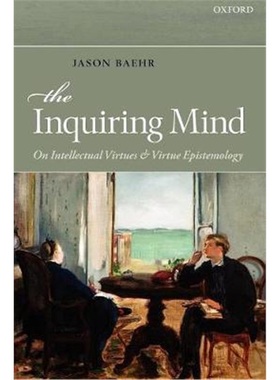 按需印刷The Inquiring Mind:On Intellectual Virtues and Virtue Epistemology[9780199659296]