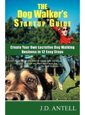按需印刷The Dog Walker's Startup Guide:Create Your Own Lucrative Dog Walking Business in 12 Easy Steps[9780967688015]