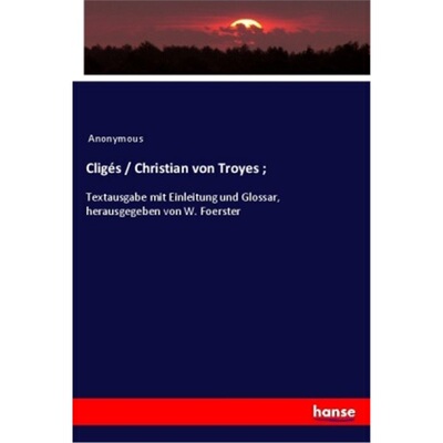 预订【德语】Cliges / Christian von Troyes ;[9783337755676]