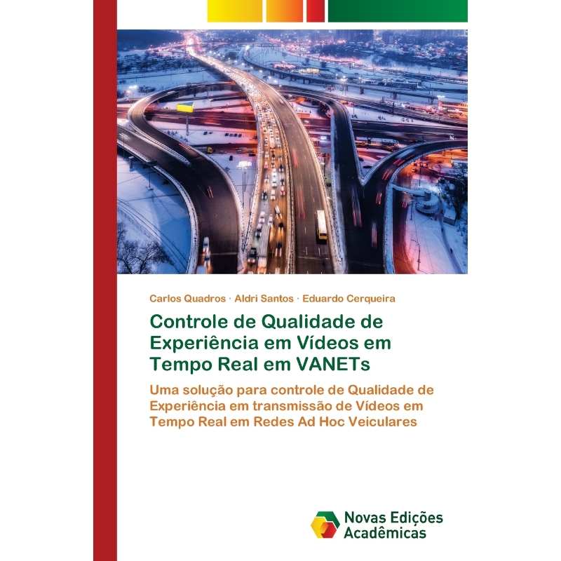 按需印刷POR Controle de Qualidade de Experiência em Vídeos em Tempo Real em VANETs[9786202557962]