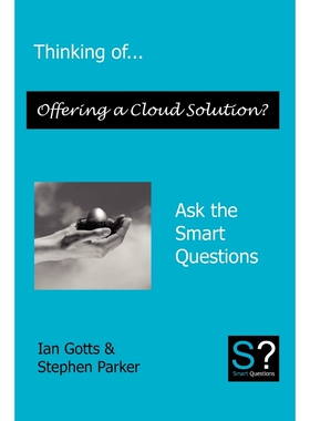 按需印刷Thinking of... Offering a Cloud Solution? Ask the Smart Questions[9780956155610]