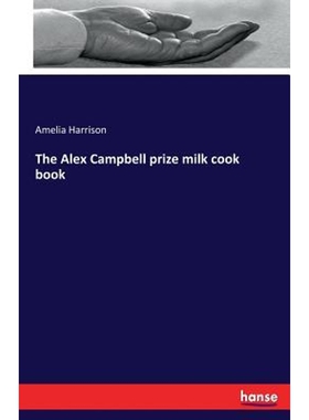 按需印刷不退不换The Alex Campbell prize milk cook book[9783744786034]