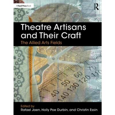 预订不退不换Theatre Artisans and Their Craft:The Allied Arts Fields